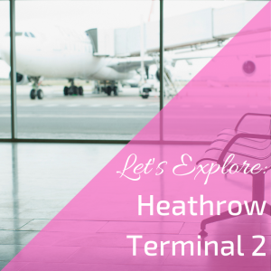 Heathrow Terminal 2 Information And Facilities Airport Guides
