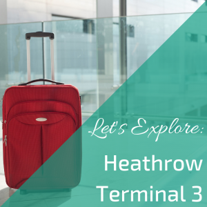 Heathrow Terminal 3 Information And Facilities Airport Guide