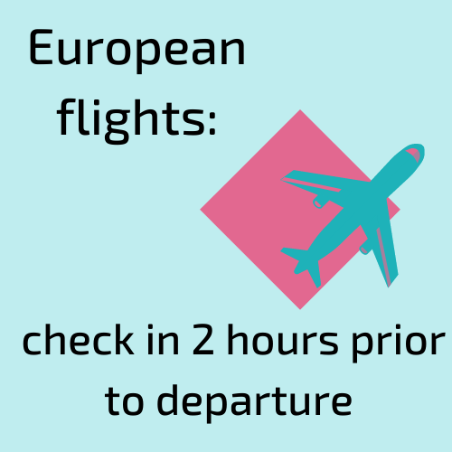 Give yourself 2 hours to check-in for European flights